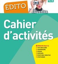DOWNLOADS Edito Cahier d'activités Niveau C1