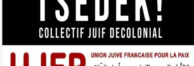 L’Union Juive Française pour la Paix (UJFP) et TSEDEK! participent au Front Populaire