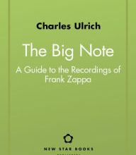 Read online: The Big Note: A Guide to the Recordings of Frank Zappa