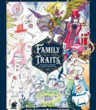 Online Read Ebook Family Traits: The Fantastic Bestiary of a Father and his Sons