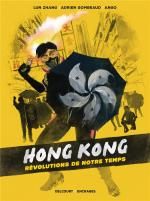 Hong Kong, Révolutions de notre temps, Lun ZHANG, Adrien GOMBEAUD, ANGO