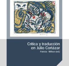 {pdf descargar} CRITICA Y TRADUCCION EN JULIO CORTAZAR