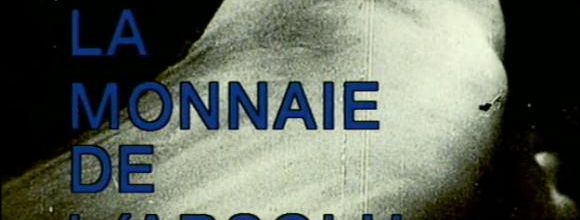 LA MONNAIE DE L'ABSOLU-HISTOIRE (AVEC UN S) DU CINÉMA