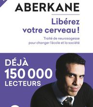 Téléchargeur de recherche de livres Google Libérez votre cerveau !  - Traité de neurosagesse pour changer l'école et la société par Idriss Aberkane en francais FB2