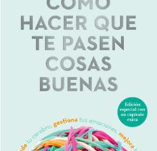 PACK COMO HACER QUE TE PASEN COSAS BUENAS leer pdf