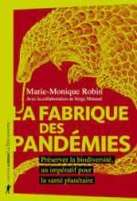 Marie-Monique Robin, La fabrique des pandémies, La découverte 