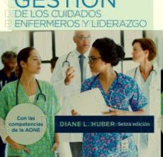 GESTIÓN DE LOS CUIDADOS ENFERMEROS Y LIDERAZGO, 6ª ED. leer el libro pdf