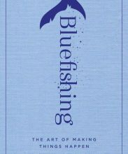 Books online download free mp3 Bluefishing: The Art of Making Things Happen by Steve Sims RTF iBook 9781501152528 (English Edition)