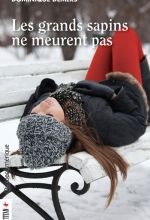 Les grands sapins ne meurent pas, Dominique DEMERS