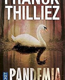 Un thriller que vous ne lâcherez pas : "Pandemia" de Franck Thilliez...