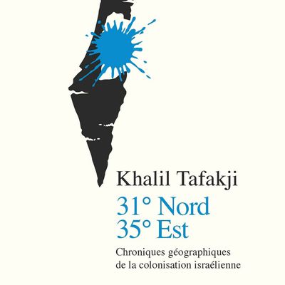 31° Nord 35° Est ≡ Khalil Tafakji