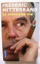 "LA MAUVAISE VIE" , un livre qui restera dans les annales