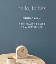 Online Read Ebook Hello, Habits: A Minimalist's Guide to a Better Life