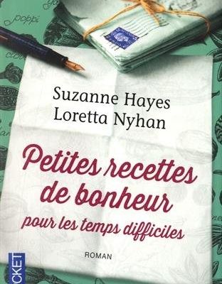 Petites recettes de Bonheur pour les Temps Difficiles ; Suzanne Hayes et Loretta Nyhan
