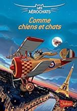 Les aérochats tome 1- Comme chiens et chats