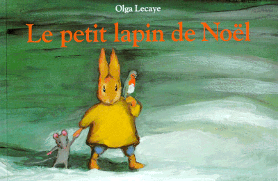 Le petit lapin de Noël, d'Olga Lecaye