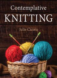 [Kindle] Contemplative Knitting download