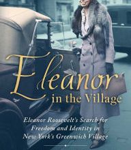 Read online: Eleanor in the Village: Eleanor Roosevelt's Search for Freedom and Identity in New York's Greenwich Village