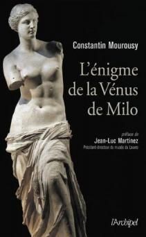 L’Énigme de la Vénus de Milo ; Constantin Mourousy
