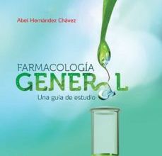 Gratis kindle descargas de libros de google FARMACOLOGÍA GENERAL - UNA GUÍA DE ESTUDIO de ABEL HERNANDEZ CHAVEZ (Literatura española)  9786071510525