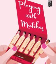 Download books for free on laptop Playing with Matches: A Novel in English