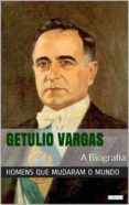 [Descargar pdf] GETÚLIO VARGAS: A BIOGRAFIA