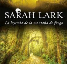 Descargar ebook LA LEYENDA DE LA MONTAÑA DE FUEGO (TRILOGIA DEL FUEGO 3) | Descarga Libros Gratis (PDF - EPUB)