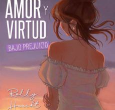 Ebook ita pdf descarga gratuita AMOR Y VIRTUD: BAJO PREJUICIO de ROLLY HAACHT