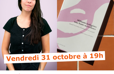 [elzeard] Sisteron, Vendredi 31 octobre, rencontre avec Emilie Petit, "Militants écologistes sous haute surveillance"
