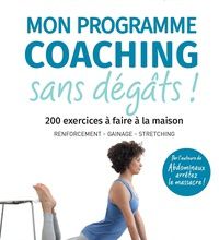 Livres à téléchargement gratuit au format pdf Mon programme coaching sans dégâts !  - 200 exercices à faire à la maison (Litterature Francaise)