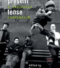 DOWNLOADS Present Tense: A Radiohead Compendium