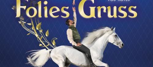 Les Folies Gruss reprennent le spectacle à Paris dès le 18/09/2021