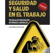 Descargar SEGURIDAD Y SALUD EN EL TRABAJO: TECNICAS DE PREVENCION DE RIESGOS LABORALES (11ª ED.) JOSE MARIA CORTES DIAZ Gratis - EPUB, PDF y MOBI