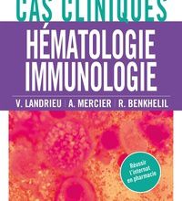 Meilleurs téléchargements gratuits d'ebook Cas cliniques en hématologie immunologie  9782807317901 par Ryane Benkhelil, Valentin Landrieu, Ambroise Mercier