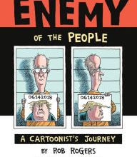 Ipad download epub ibooks Enemy of the People: A Cartoonist's Journey by Rob Rogers, Jake Tapper PDF ePub 9781684055944 (English Edition)