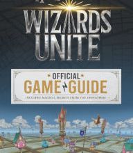 Read online: Wizards Unite: Official Game Guide (Harry Potter): The Official Game Guide