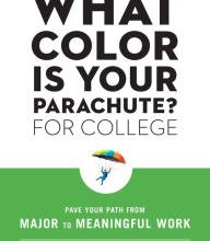Online Read Ebook What Color Is Your Parachute? for College: Pave Your Path from Major to Meaningful Work