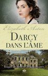 Darcy tome 3 : darcy dans l'âme de Elisabeth Aston