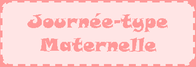 Journée-type Maternelle