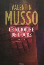 Le murmure de l'ogre, Valentin MUSSO