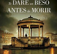{epub descargar} TE DARÉ UN BESO ANTES DE MORIR