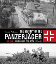 Free ebooks pdf download computers The History of the Panzerjäger: Volume 1: Origins and Evolution 1939-42