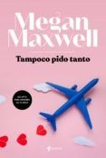 Descargar [PDF] {EPUB} TAMPOCO PIDO TANTO