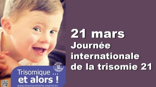 * Journée mondiale de la trisomie: 21/03/2019