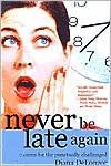 {epub download} Never Be Late Again: 7 Cures for the Punctually Challenged