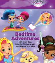 {pdf download} Bedtime Adventures with Sunny Day, Nella the Princess Knight, and Shimmer and Shine: A Projecting Storybook