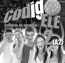 CODIGO ELE 2 CUADERNO DE EJERCICIOS B. DOBLAS ALVAREZ, O. MORALES LOPEZ, A. POLO SANCHEZ ePub gratis