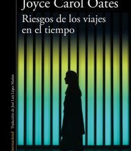 Free digital textbook downloads Riesgos de los viajes en el tiempo / Hazards of Time Travel (English literature) by Joyce Carol Oates