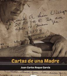 [Pdf/ePub/Mobi] CARTAS DE UNA MADRE - JUAN CARLOS ROQUE descargar ebook gratis
