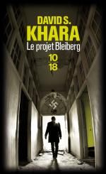 Le projet Bleiberg, David S.KHARA